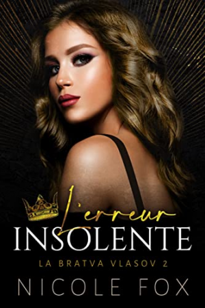 La Bratva Vlasov, Tome 2 : L’erreur insolente
