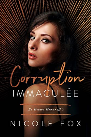 Romanoff Bratva, Tome 2 : Corruption immaculée