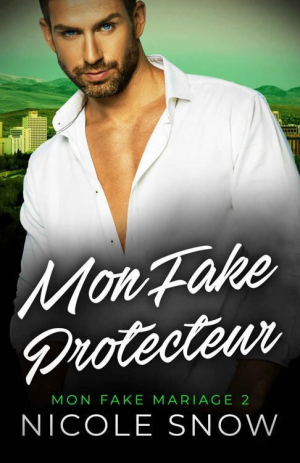 Mon Fake Mariage, Tome 2 : Mon Fake Protecteur
