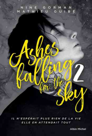 Ashes falling for the sky, Tome 2 : Sky burning down to ashes