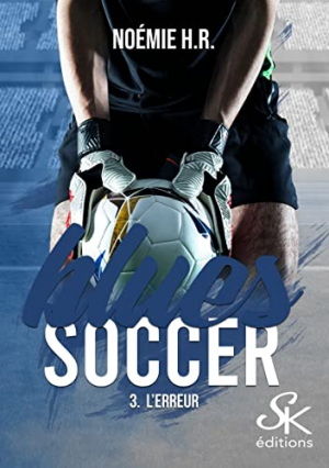 Blues Soccer, Tome 3 : L’erreur