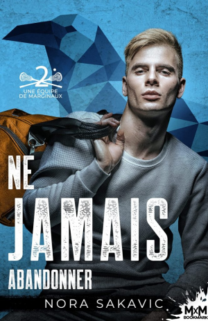 Une équipe de marginaux, Tome 2 : Ne jamais abandonner