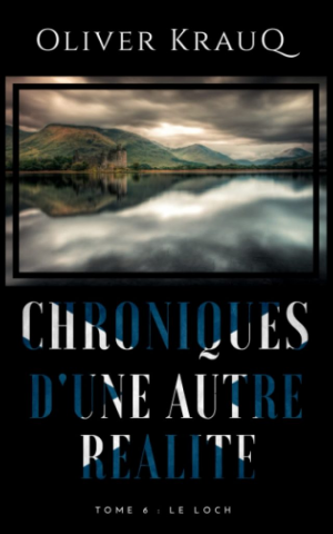 Chroniques d’une autre réalité, Tome 6 : Le Loch