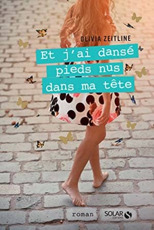 Et j’ai dansé pieds nus dans ma tête
