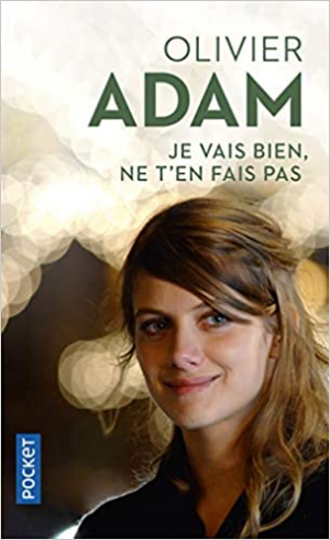 Je vais bien, ne t’en fais pas