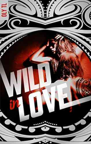 Wild & Rebel, Tome 2 : Wild in love