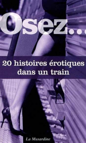 Osez 20 histoires érotiques dans un train