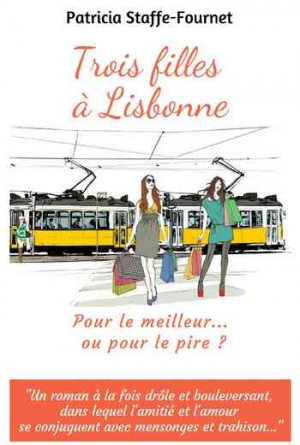 Trois filles à Lisbonne: Pour le meilleur ou pour le pire ?