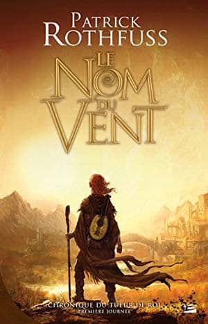 Chronique du Tueur de Roi – Première Journée, tome 1 : Le Nom du vent