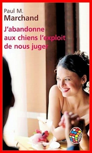 J’abandonne aux chiens l’exploit de nous juger