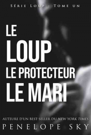 Loup, Tome 1 : Le Loup, le protecteur, le mari