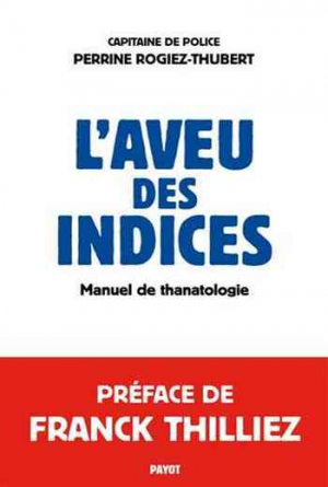 L’aveu des indices : Manuel de thanatologie