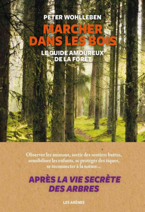 Marcher dans les bois – Le guide amoureux de la forêt