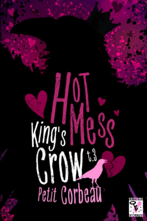 King’s Crow, Tome 3 : Hot Mess