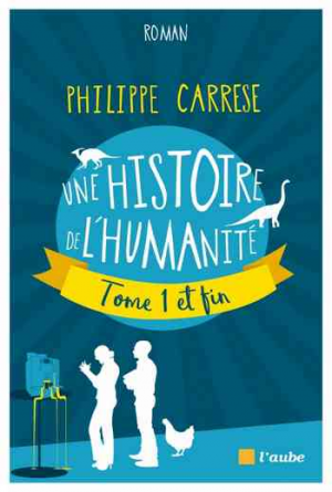 Une histoire de l’humanité, tome 1 et fin
