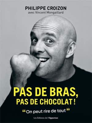 Pas de bras, pas de chocolat
