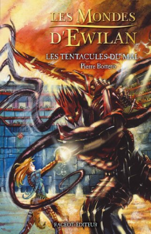 Les Mondes d’Ewilan, tome 3 : Les Tentacules du Mal