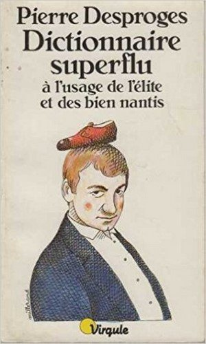 Dictionnaire superflu à l’usage de l’élite