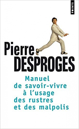 Manuel de savoir-vivre à l’usage des rustres et des malpolis