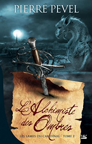 L’Alchimiste des Ombres: Les Lames du Cardinal, T2