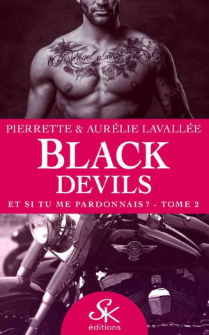 Black Devils, Tome 2 : Et si tu me pardonnais ?