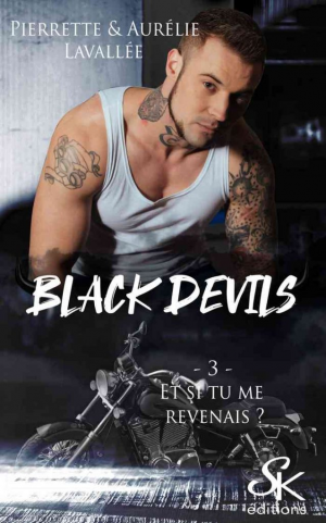 Black Devils, Tome 3 : Et si tu me revenais ?