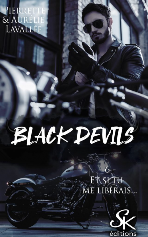 Black Devils, Tome 6 : Et si tu me libérais…