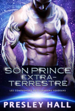 Les Compagnons des guerriers voxérans, Tome 1 : Son prince extraterrestre
