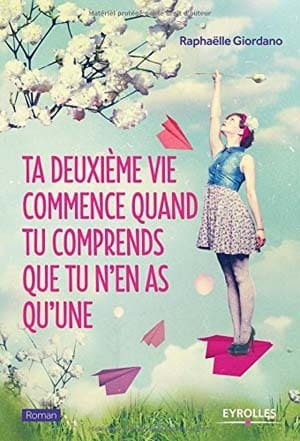 Ta deuxieme vie commence quand tu comprends que tu n’en as qu’une