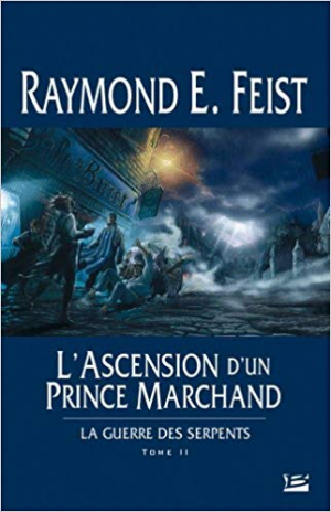 La Guerre des Serpents, tome 2 : L’Ascension d’un prince marchand