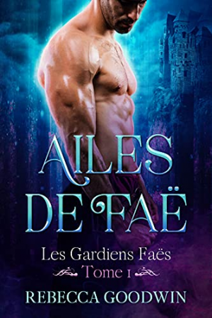 Les Gardiens faës, Tome 1 : Ailes de faë