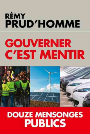 Gouverner c’est mentir: Douze mensonges publics
