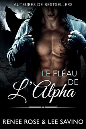 Alpha Bad Boys, Tome 9 : Le Fléau de l’alpha