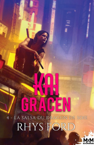 Kai Gracen, Tome 4 : La Salsa du dragon de soie