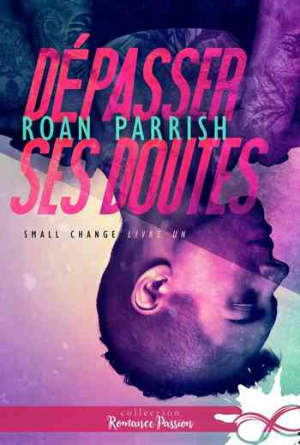 Small Change, Tome 1 : Dépasser ses doutes