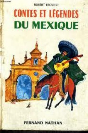 Contes et legendes du Mexique