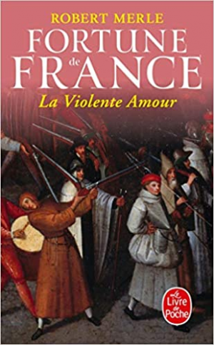 Fortune de France, tome 5 : La violente amour