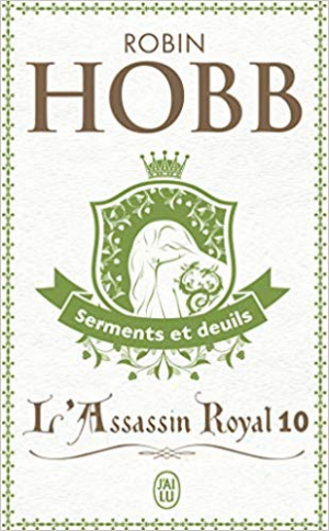 L’Assassin royal, tome 10 : Serments et deuils