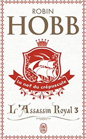 L’Assassin royal, tome 3 : La Nef du crépuscule