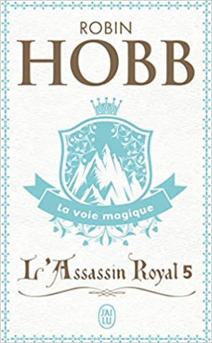 L’Assassin royal, tome 5 : La Voie magique