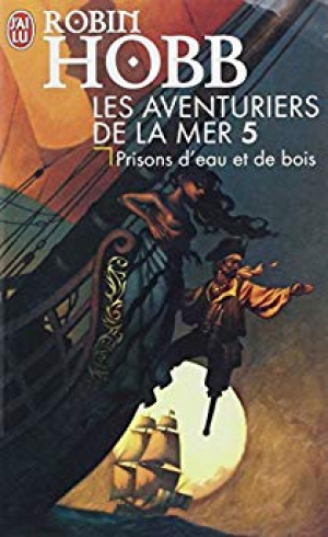 Les aventuriers de la mer, Tome 5 : Prisons d’eau et de bois