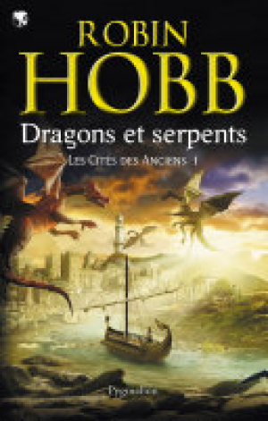Les Cités des Anciens (Tome 1) – Dragons et serpents