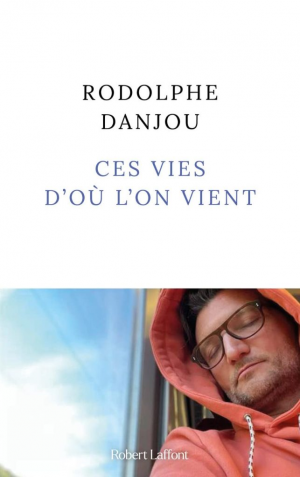 Ces vies d’où l’on vient