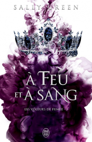 Les Voleurs de fumée, Tome 3 : A feu et à sang