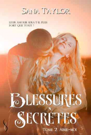 Blessures secrètes : Aime moi