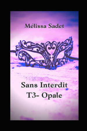 Sans interdit, Tome 3 : Opale