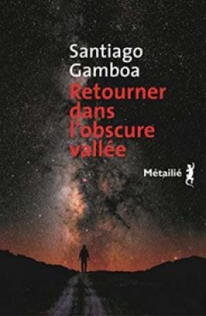 Retourner dans l’obscure vallée
