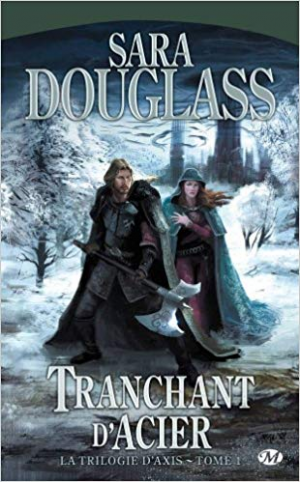 La Trilogie d’Axis, tome 1 : Tranchant d’Acier