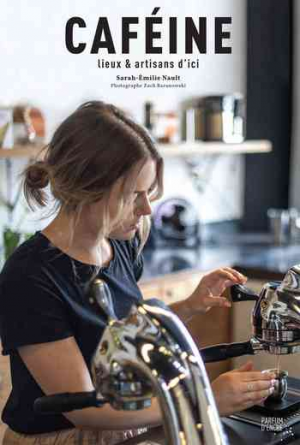 Caféine: arômes et artisans d’ici