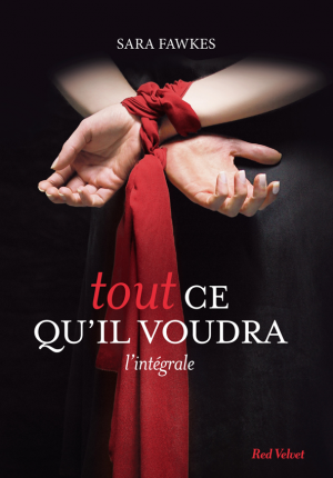 Tout ce qu’il voudra : Intégrale